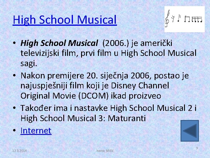 High School Musical • High School Musical (2006. ) je američki televizijski film, prvi