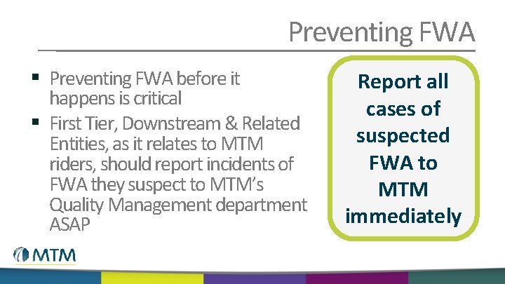 Preventing FWA § Preventing FWA before it happens is critical § First Tier, Downstream