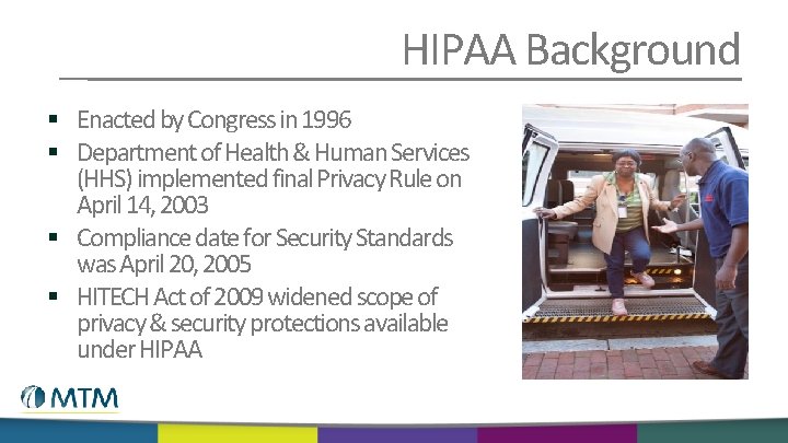 HIPAA Background § Enacted by Congress in 1996 § Department of Health & Human