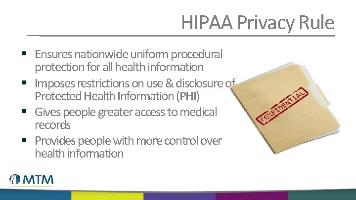 HIPAA Privacy Rule § Ensures nationwide uniform procedural protection for all health information §