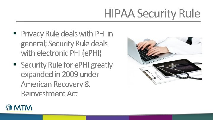 HIPAA Security Rule § Privacy Rule deals with PHI in general; Security Rule deals