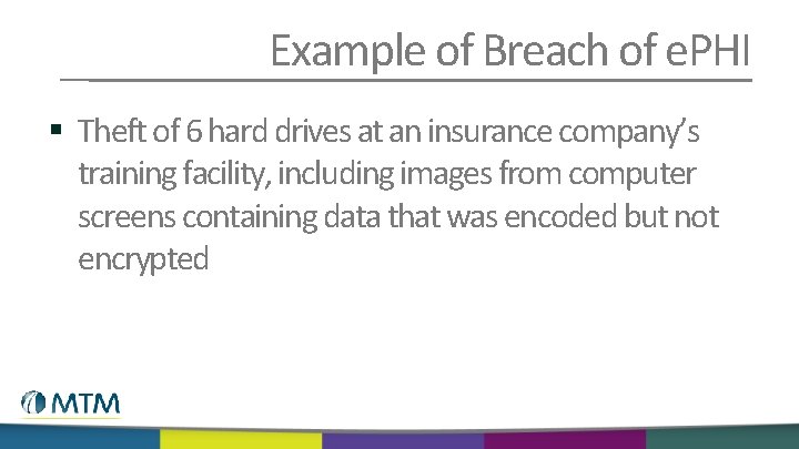 Example of Breach of e. PHI § Theft of 6 hard drives at an