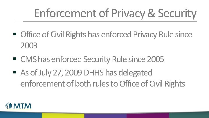 Enforcement of Privacy & Security § Office of Civil Rights has enforced Privacy Rule
