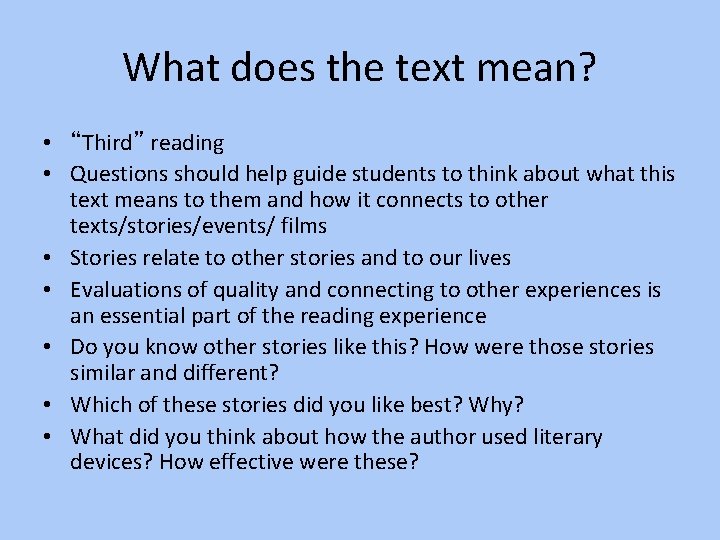 What does the text mean? • “Third” reading • Questions should help guide students