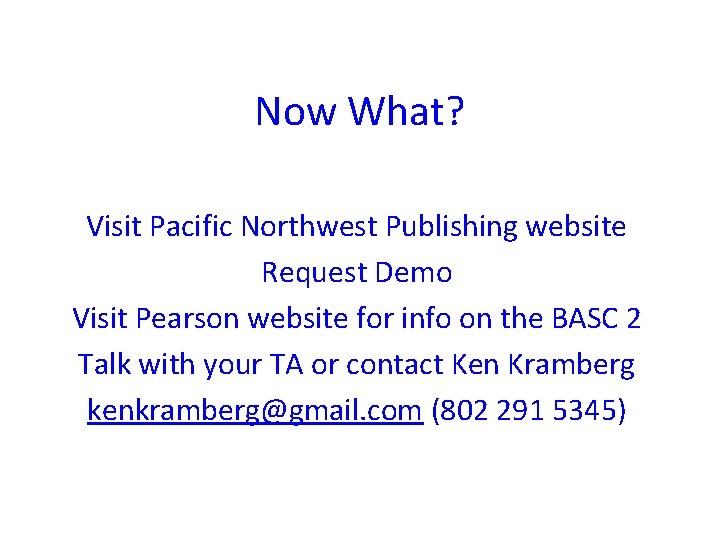 Now What? Visit Pacific Northwest Publishing website Request Demo Visit Pearson website for info
