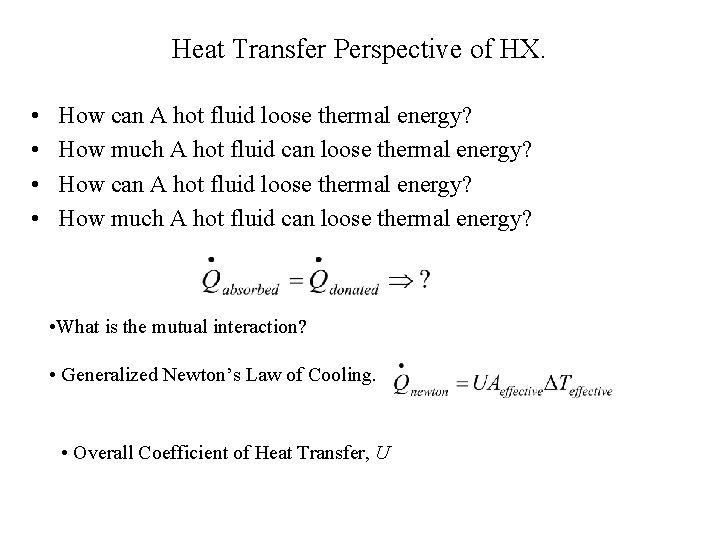 Heat Transfer Perspective of HX. • • How can A hot fluid loose thermal