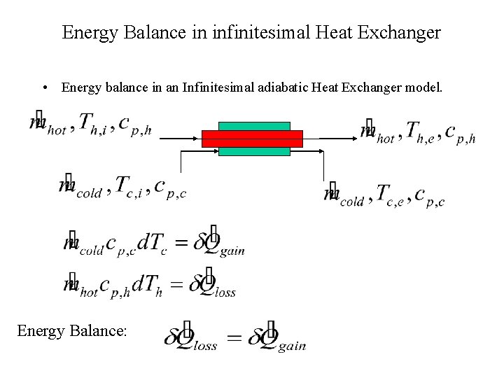 Energy Balance in infinitesimal Heat Exchanger • Energy balance in an Infinitesimal adiabatic Heat