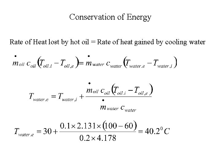 Conservation of Energy Rate of Heat lost by hot oil = Rate of heat