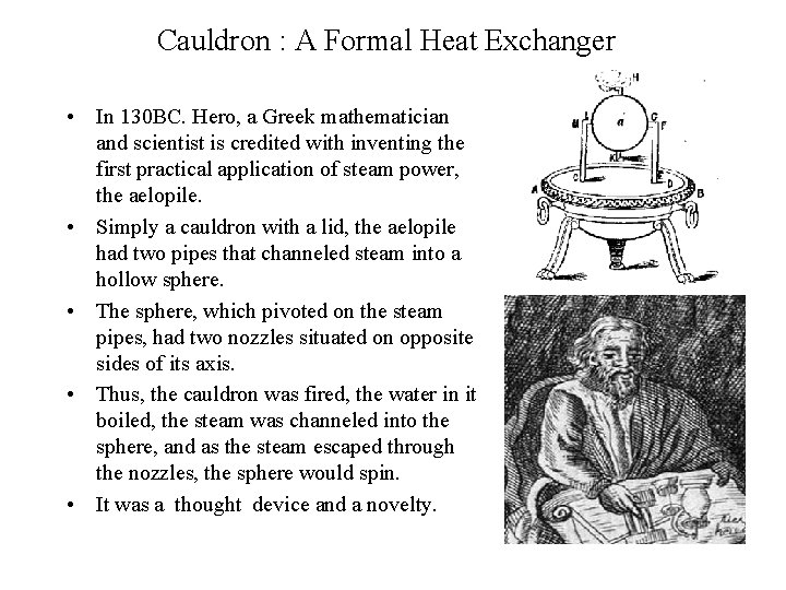 Cauldron : A Formal Heat Exchanger • In 130 BC. Hero, a Greek mathematician