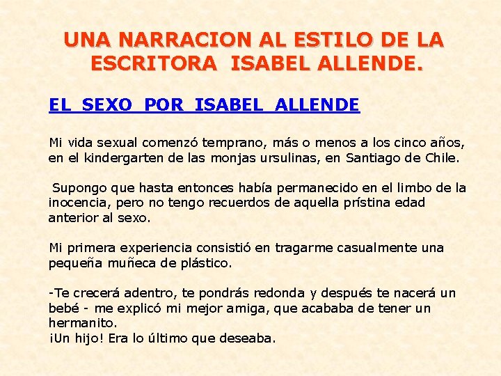  UNA NARRACION AL ESTILO DE LA ESCRITORA ISABEL ALLENDE. EL SEXO POR ISABEL