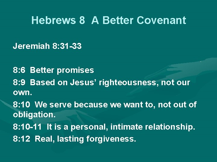 Hebrews 8 A Better Covenant Jeremiah 8: 31 -33 8: 6 Better promises 8: