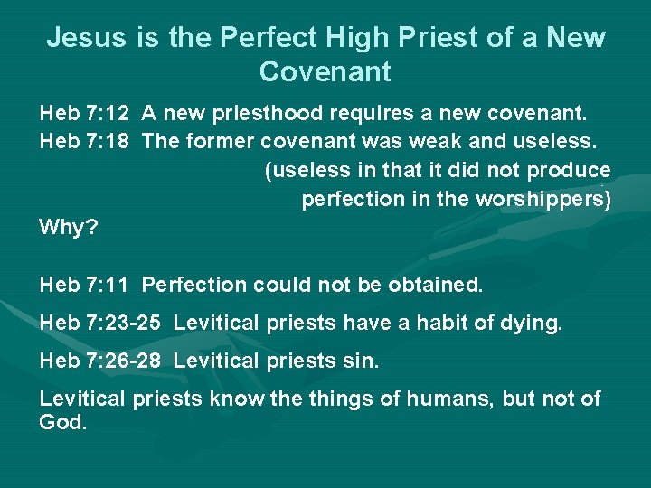Jesus is the Perfect High Priest of a New Covenant Heb 7: 12 A