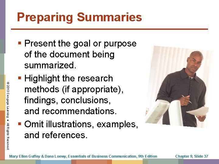 Preparing Summaries © 2013 Cengage Learning ● All Rights Reserved § Present the goal