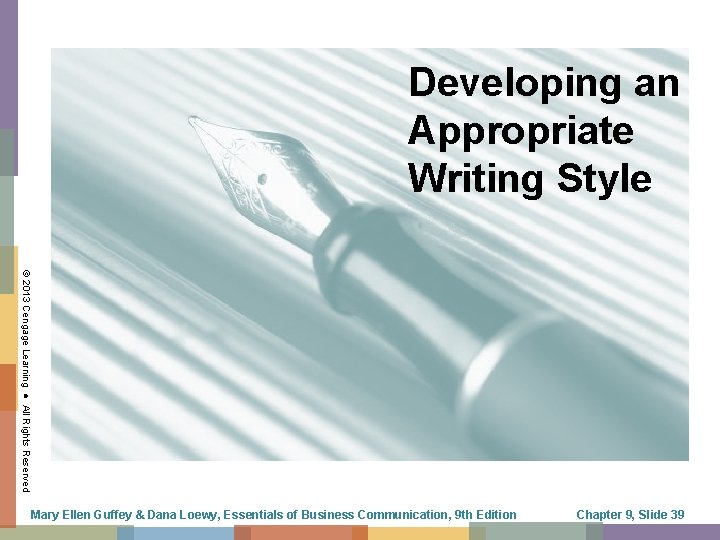 Developing an Appropriate Writing Style © 2013 Cengage Learning ● All Rights Reserved Mary