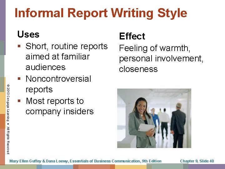 Informal Report Writing Style Uses © 2013 Cengage Learning ● All Rights Reserved §