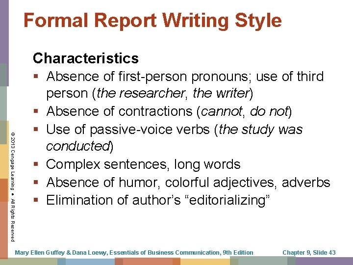 Formal Report Writing Style Characteristics © 2013 Cengage Learning ● All Rights Reserved §