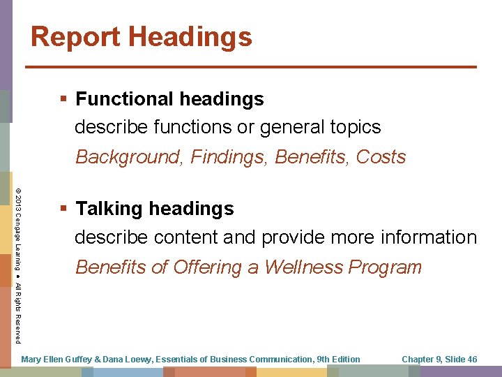 Report Headings § Functional headings describe functions or general topics Background, Findings, Benefits, Costs