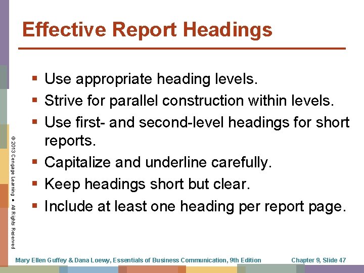 Effective Report Headings © 2013 Cengage Learning ● All Rights Reserved § Use appropriate