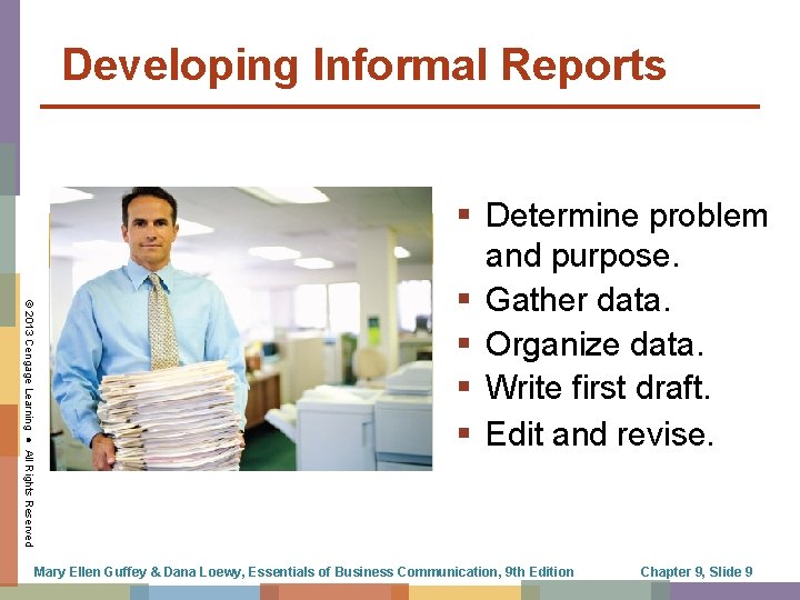 Developing Informal Reports © 2013 Cengage Learning ● All Rights Reserved § Determine problem