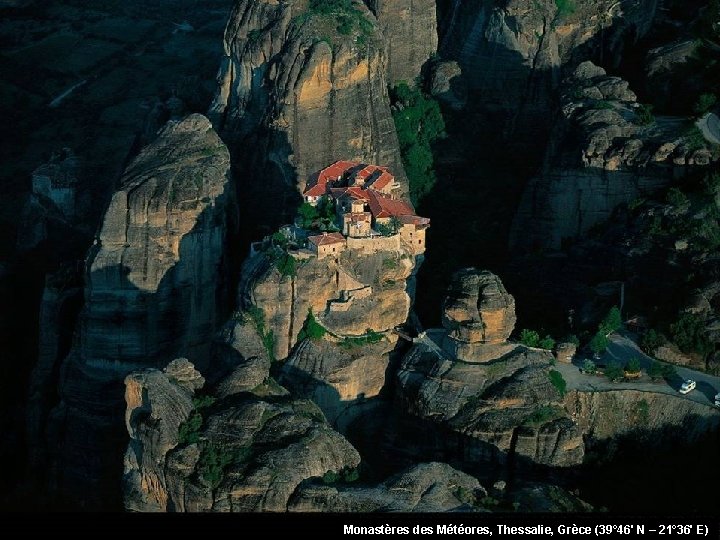 Monastères des Météores, Thessalie, Grèce (39° 46' N – 21° 36' E) 
