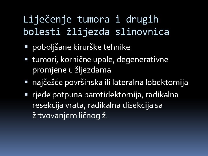 Liječenje tumora i drugih bolesti žlijezda slinovnica poboljšane kirurške tehnike tumori, kornične upale, degenerativne