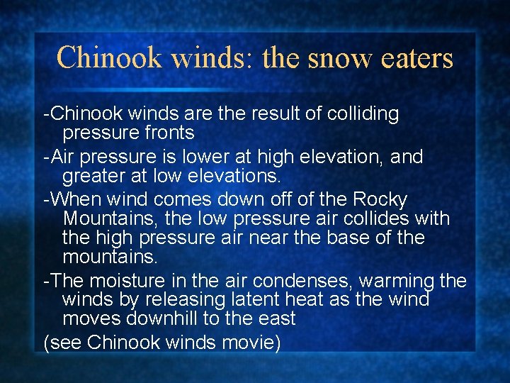 Chinook winds: the snow eaters -Chinook winds are the result of colliding pressure fronts