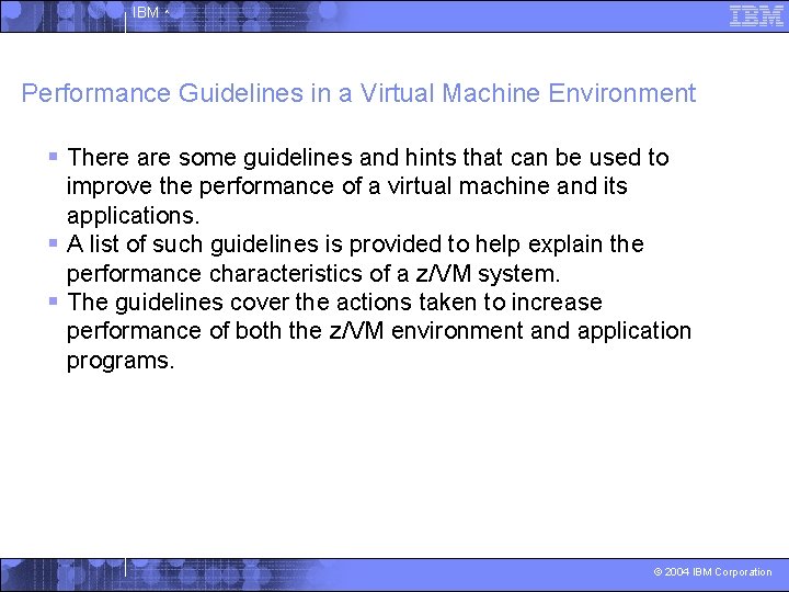 IBM ^ Performance Guidelines in a Virtual Machine Environment § There are some guidelines