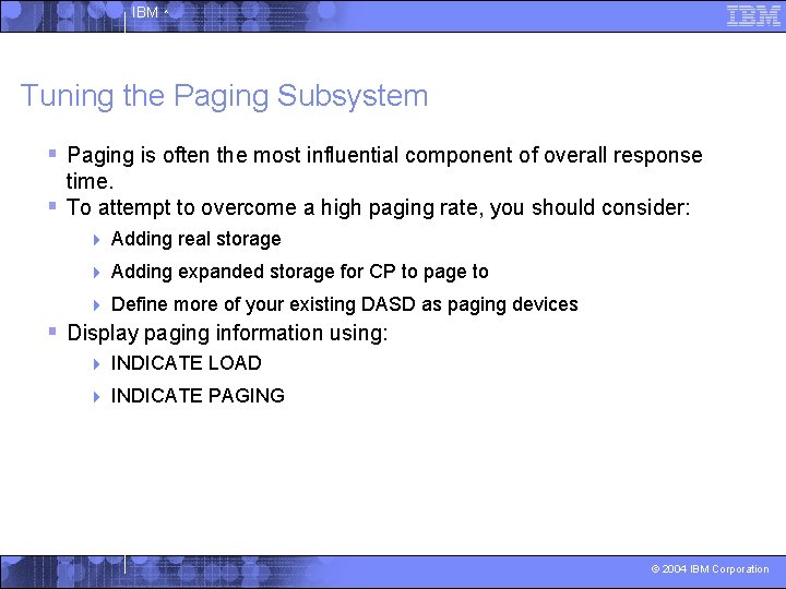 IBM ^ Tuning the Paging Subsystem § Paging is often the most influential component