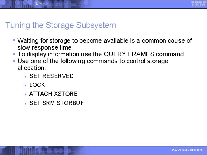 IBM ^ Tuning the Storage Subsystem § Waiting for storage to become available is