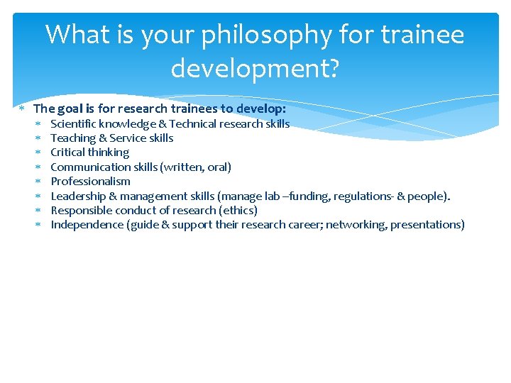 What is your philosophy for trainee development? The goal is for research trainees to