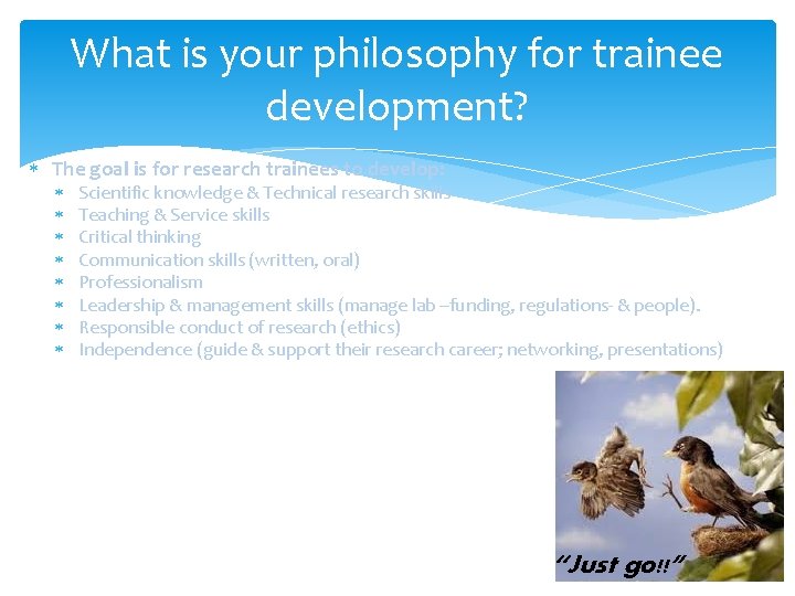 What is your philosophy for trainee development? The goal is for research trainees to