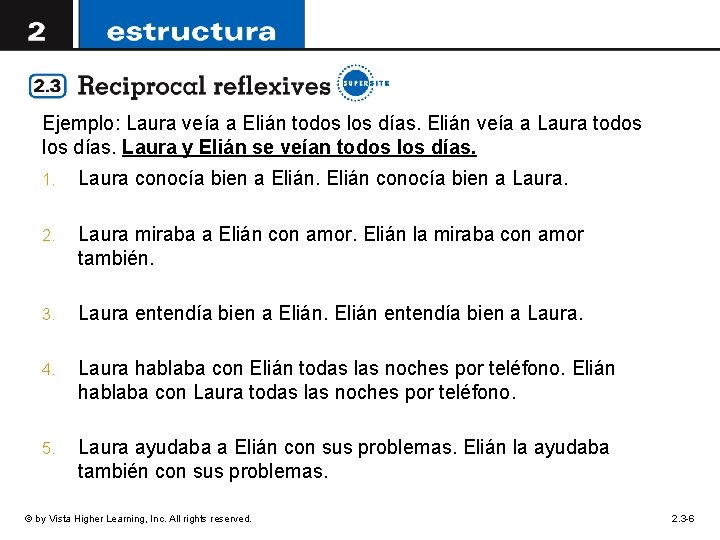 Ejemplo: Laura veía a Elián todos los días. Elián veía a Laura todos los Ejemplo: Laura veía a Elián todos los días. Elián veía a Laura todos los
