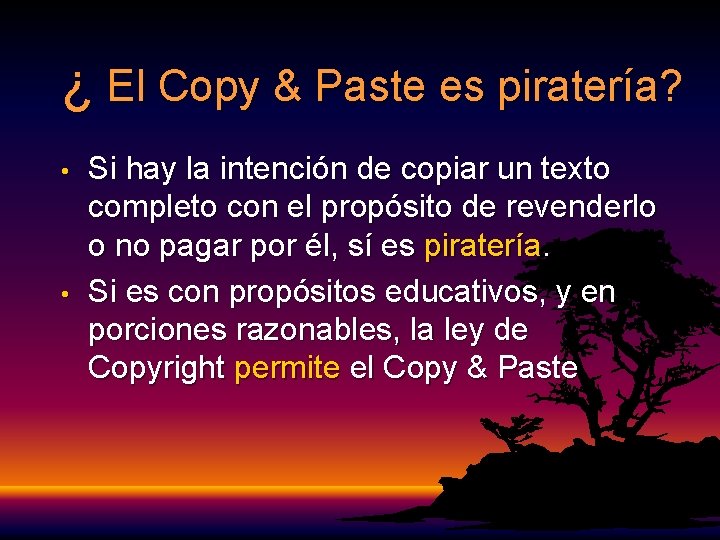 ¿ El Copy & Paste es piratería? • • Si hay la intención de