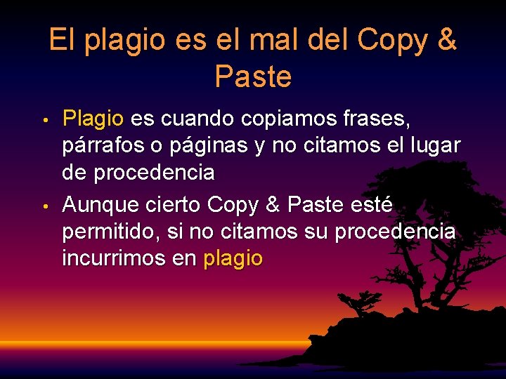 El plagio es el mal del Copy & Paste • • Plagio es cuando