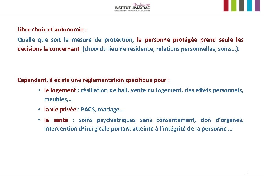 Libre choix et autonomie : Quelle que soit la mesure de protection, la personne
