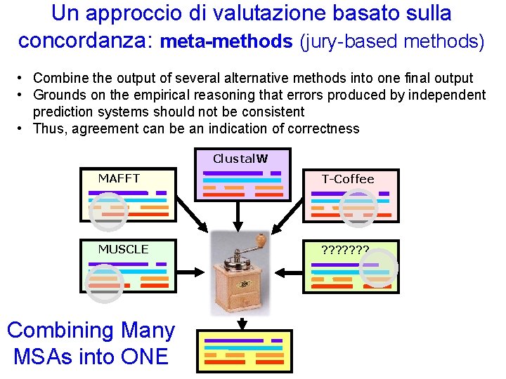 Un approccio di valutazione basato sulla concordanza: meta-methods (jury-based methods) • Combine the output