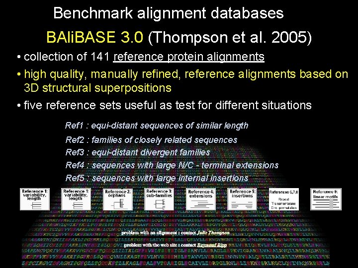 Benchmark alignment databases BAli. BASE 3. 0 (Thompson et al. 2005) • collection of