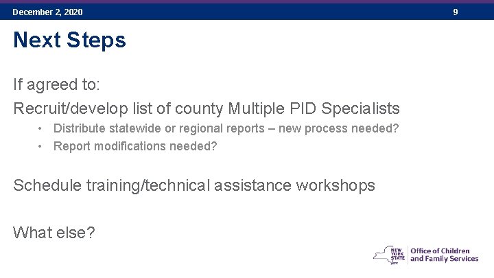 December 2, 2020 Next Steps If agreed to: Recruit/develop list of county Multiple PID
