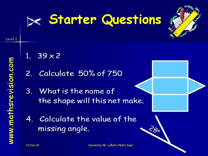 Starter Questions www. mathsrevision. com Level 2 28 o 03 -Dec-20 Created by Mr.