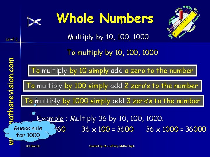 Whole Numbers Multiply by 10, 1000 Level 2 www. mathsrevision. com To multiply by