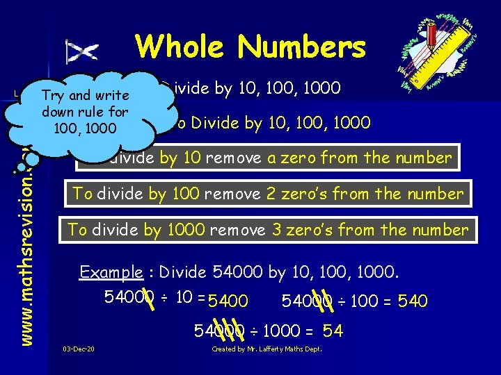 Whole Numbers Try and write down rule for 100, 1000 www. mathsrevision. com Level