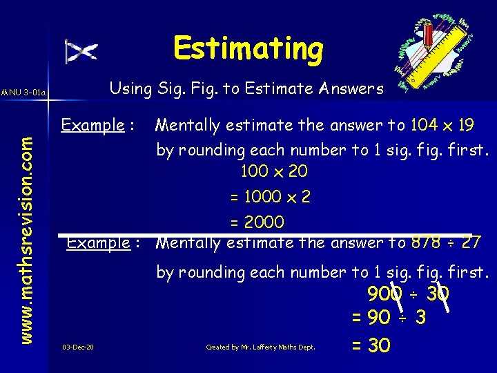 Estimating Using Sig. Fig. to Estimate Answers MNU 3 -01 a www. mathsrevision. com