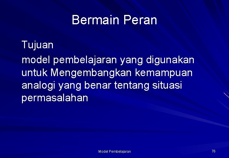 Bermain Peran Tujuan model pembelajaran yang digunakan untuk Mengembangkan kemampuan analogi yang benar tentang