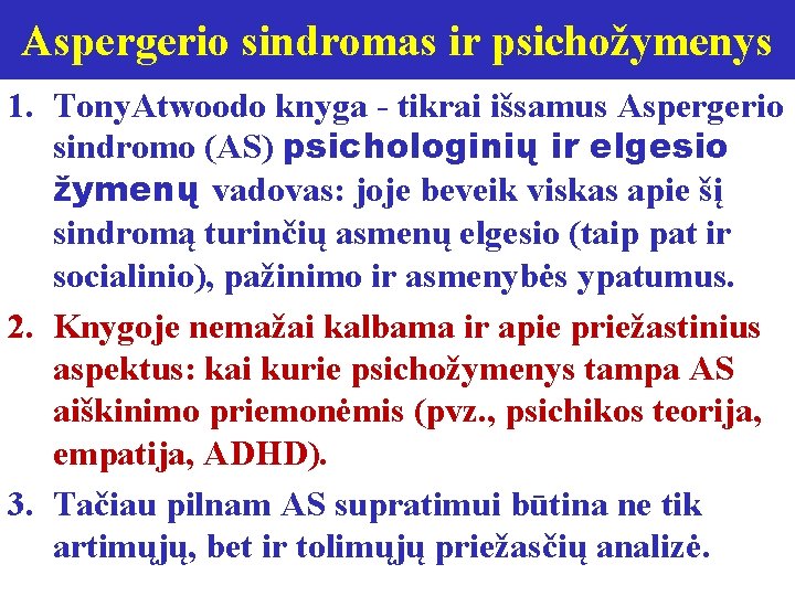 Aspergerio sindromas ir psichožymenys 1. Tony. Atwoodo knyga - tikrai išsamus Aspergerio sindromo (AS)