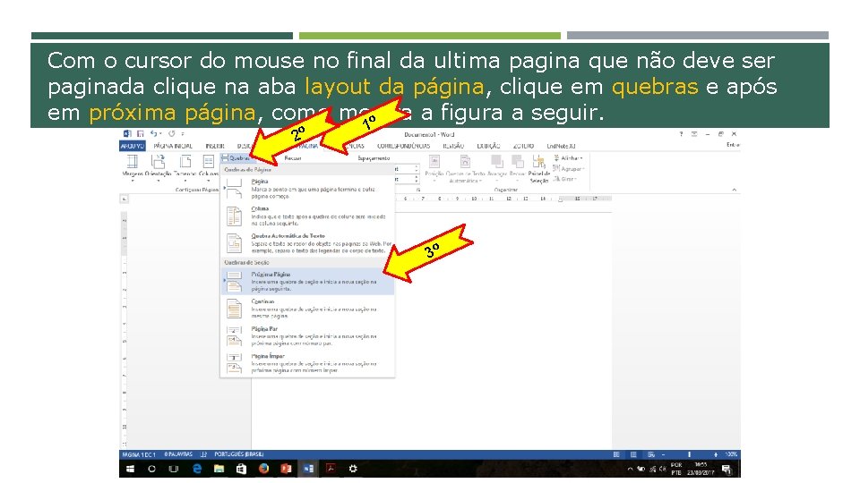 Com o cursor do mouse no final da ultima pagina que não deve ser