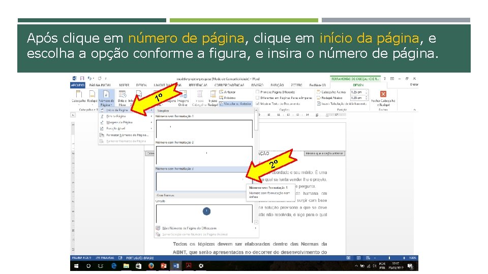 Após clique em número de página, clique em início da página, e escolha a