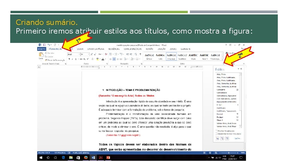 Criando sumário. Primeiro iremos atribuir estilos aos títulos, como mostra a figura: 1º 2º