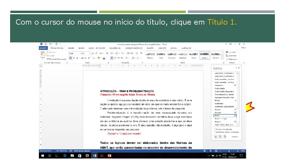 Com o cursor do mouse no início do título, clique em Título 1. 1º