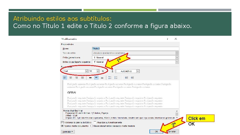 Atribuindo estilos aos subtítulos: Como no Título 1 edite o Titulo 2 conforme a