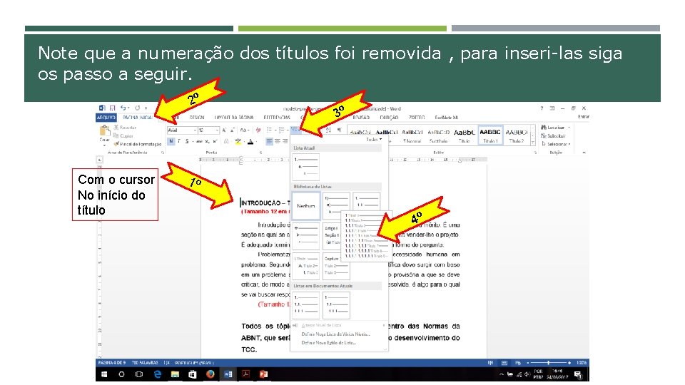 Note que a numeração dos títulos foi removida , para inseri-las siga os passo